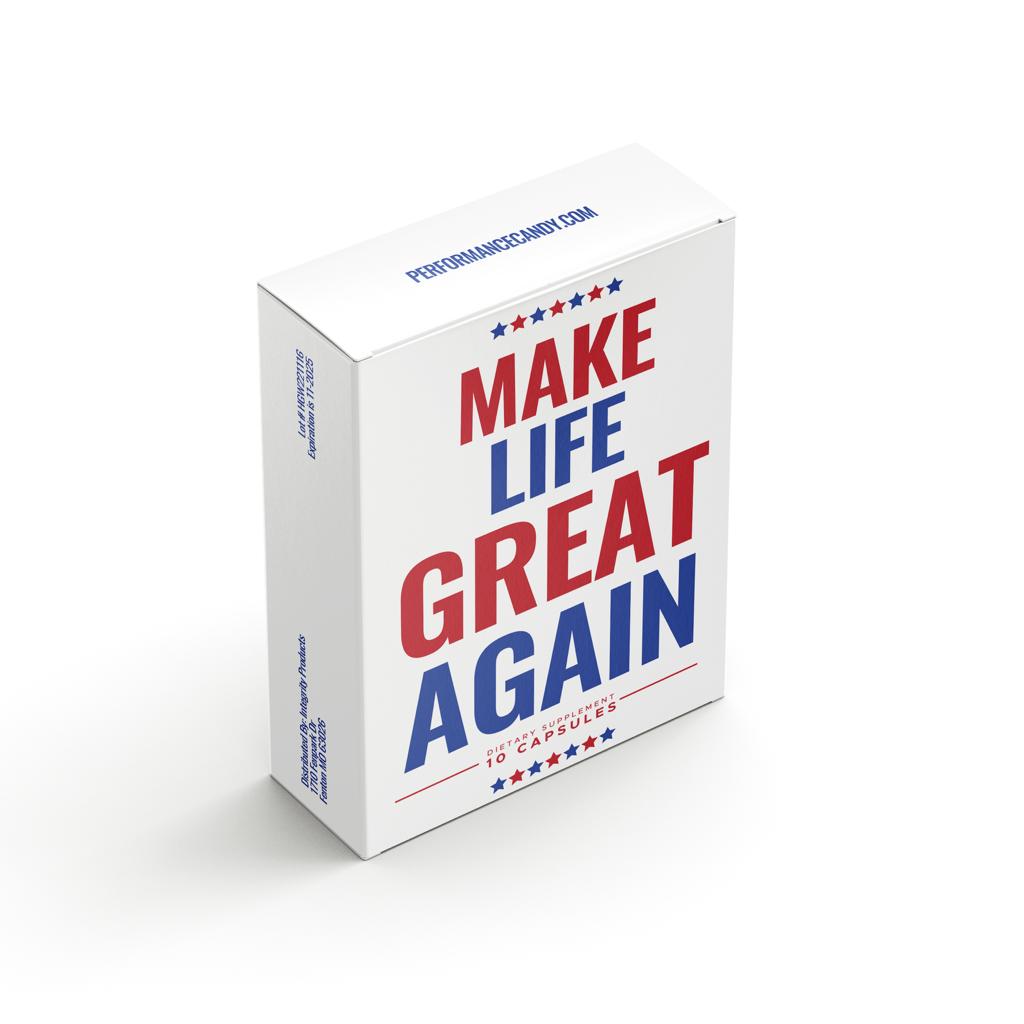 Make Life Great Again Maximum Energy Supplement